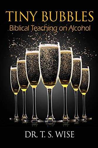Beispielbild fr Tiny Bubbles: Biblical Teaching on Alcohol zum Verkauf von Lucky's Textbooks