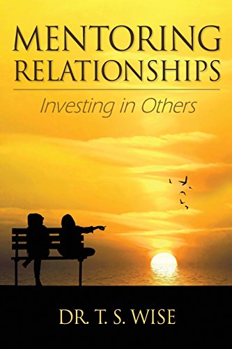 9780986061325: Mentoring Relationships: Investing in Others