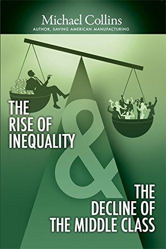 Imagen de archivo de The Rise of Inequality The Decline of The Middle Class a la venta por Red's Corner LLC