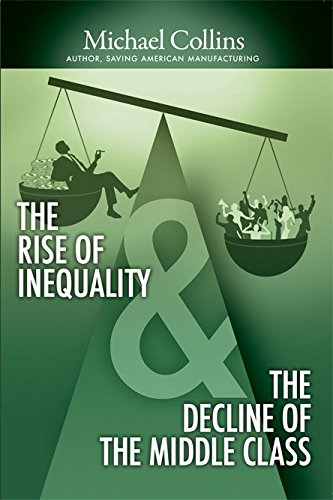 Stock image for The Rise of Inequality The Decline of The Middle Class for sale by Red's Corner LLC