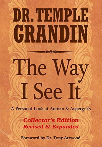 Imagen de archivo de The Way I See It Collector's Edition : A Personal Look at Autism and Asperger's a la venta por Better World Books