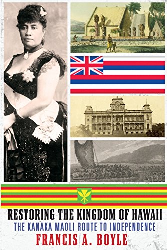 Beispielbild fr Restoring the Kingdom of Hawaii: The Kanaka Maoli Route to Independence zum Verkauf von GF Books, Inc.