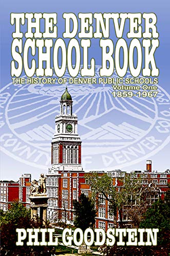 Beispielbild fr Denver School Book: 18591967 (The History of Denver Public Schools, Volume One) zum Verkauf von Jenson Books Inc