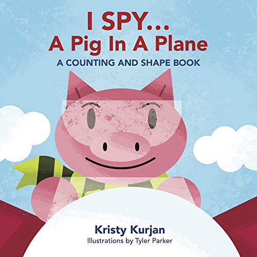 Stock image for I Spy. a Pig in a Plane : A Counting and Shape Book for sale by Better World Books