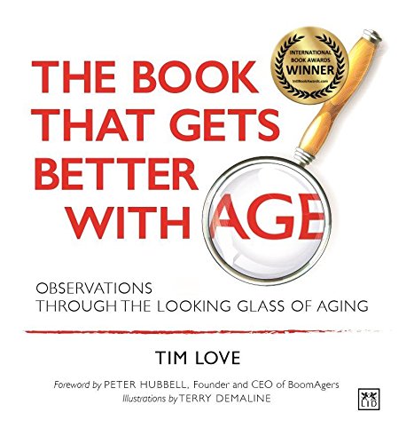 9780986079399: The Book That Gets Better with Age - New Paperback Edition: Observations Through the Looking Glass of Aging