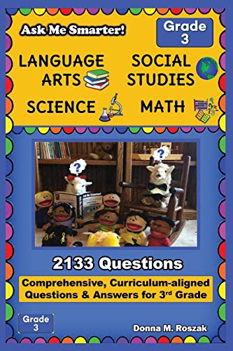 Beispielbild fr Ask Me Smarter! Language Arts, Social Studies, Science, and Math - Grade 3: Comprehensive, Curriculum-aligned Questions and Answers for 3rd Grade zum Verkauf von PlumCircle