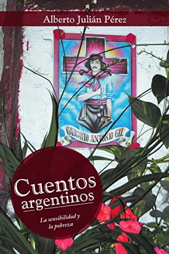 Imagen de archivo de Cuentos argentinos: La sensibilidad y la pobreza (Spanish Edition) a la venta por Lucky's Textbooks