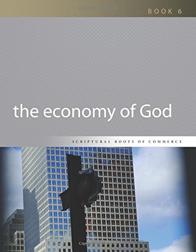 Beispielbild fr The Economy of God (Scriptural Roots of Commerce) zum Verkauf von SecondSale