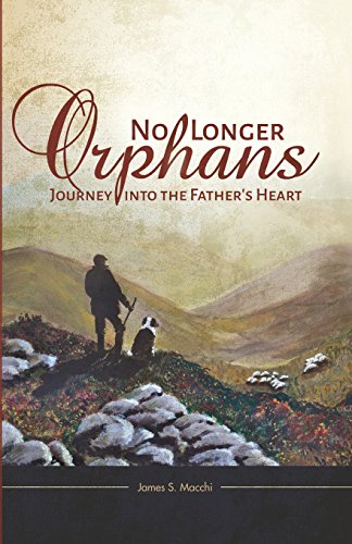 Imagen de archivo de No Longer Orphans: Journey into the Father's Heart a la venta por ThriftBooks-Atlanta