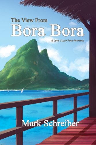 Stock image for The View From Bora Bora for sale by Revaluation Books