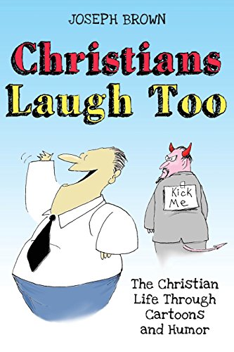 Stock image for Christians Laugh Too: The Christian Life Through Cartoons and Humor for sale by HPB-Ruby