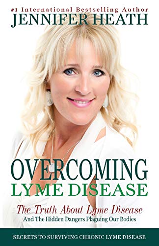 Stock image for Overcoming Lyme Disease: The Truth About Lyme Disease and The Hidden Dangers Plaguing Our Bodies for sale by SecondSale