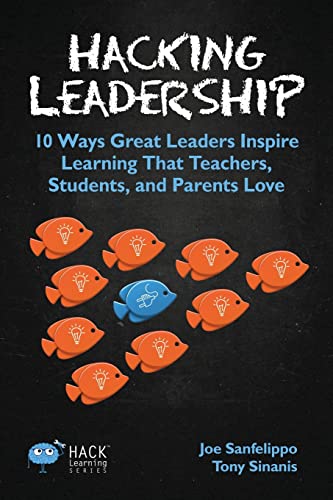 Stock image for Hacking Leadership: 10 Ways Great Leaders Inspire Learning That Teachers, Students, and Parents Love (Hack Learning Series) for sale by Dream Books Co.