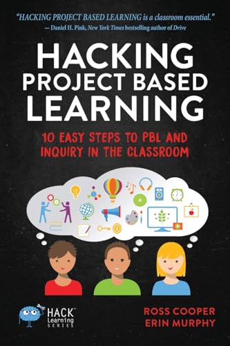 9780986104985: Hacking Project Based Learning: 10 Easy Steps to PBL and Inquiry in the Classroom: 9 (Hack Learning Series)