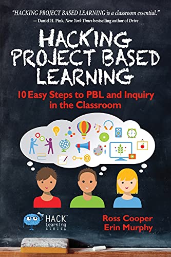 Stock image for Hacking Project Based Learning: 10 Easy Steps to PBL and Inquiry in the Classroom (Hack Learning Series) (Volume 9) for sale by SecondSale
