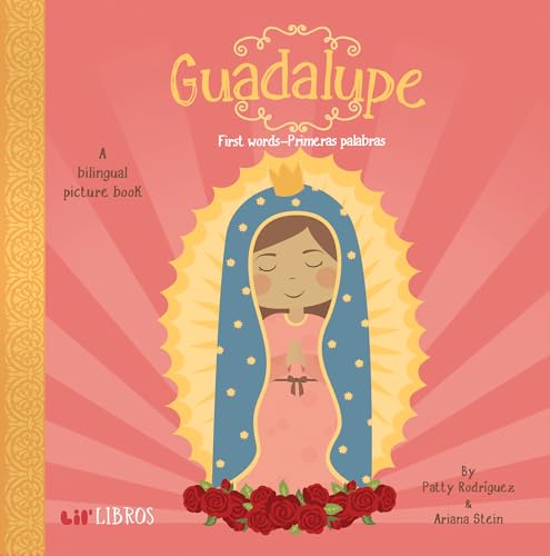 Imagen de archivo de Guadalupe: First Words / Primeras palabras: First Words - Primeras Palabras (Lil' Libros) a la venta por ZBK Books