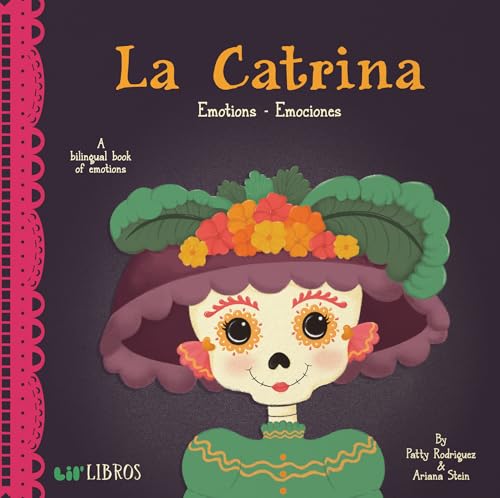 Beispielbild fr La Catrina: Emotions - Emociones (English and Spanish Edition) zum Verkauf von Dream Books Co.