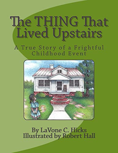 Beispielbild fr The Thing That Lived Upstairs: A True Story of a Frightful Childhood Event zum Verkauf von Red's Corner LLC