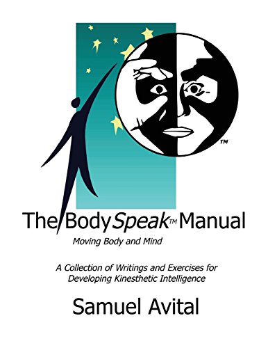 Stock image for The BodySpeak Manual: Moving Body and Mind: Collection of Writings and Exercises for Developing Kinesthetic Intelligence for sale by ThriftBooks-Atlanta