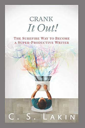 Stock image for Crank It Out!: The Surefire Way to Become a Super-Productive Writer (The Writer's Toolbox Series) for sale by HPB-Red