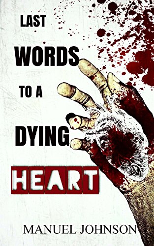 Stock image for Last Words To A Dying Heart for sale by THE SAINT BOOKSTORE