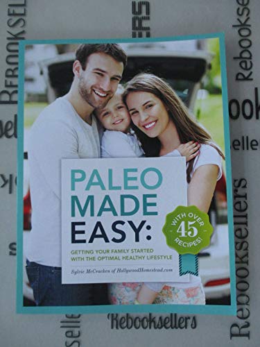 Beispielbild fr Paleo Made Easy: Getting Your Family Started with the Optimal Healthy Lifestyle zum Verkauf von Your Online Bookstore