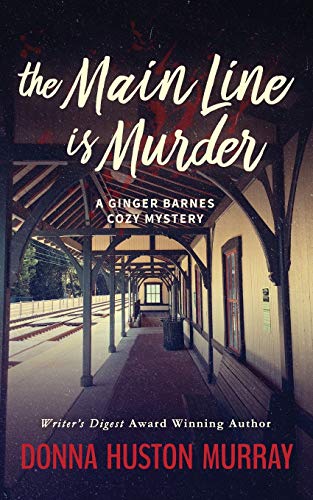 Stock image for The Main Line Is Murder (A Ginger Barnes Cozy Mystery) for sale by GF Books, Inc.