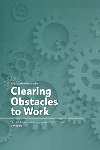 Stock image for Clearing Obstacles to Work: A Wise Giver's Guide to Fostering Self-Reliance for sale by Wonder Book