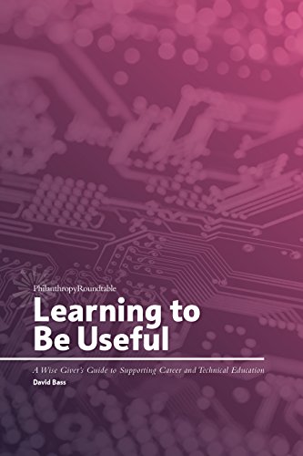 Beispielbild fr Learning to Be Useful : A Wise Giver's Guide to Supporting Career and Technical Education zum Verkauf von Better World Books