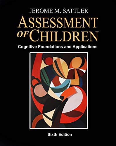 Stock image for ASSESSMENT OF CHILDREN: COGNITIVE FOUNDATIONS AND APPLICATIONS 6TH ED,+ RESOURCE GUIDE, REV 6th Ed, 2020 for sale by GF Books, Inc.