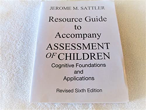9780986149979: RESOURCE GUIDE TO ACCOMPANY ASSESSMENT OF CHILDREN:COGNITIVE FOUNDATIONS AND APPLICATIONS