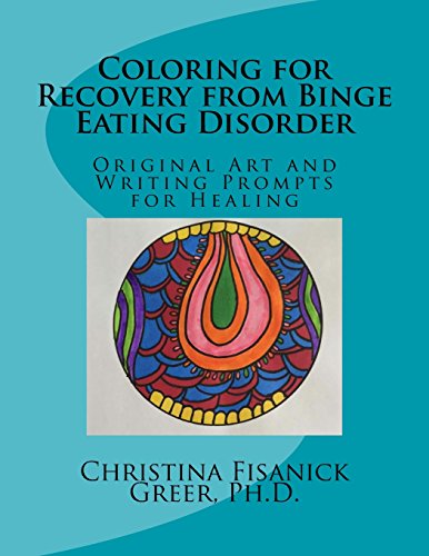 Beispielbild fr Coloring for Recovery from Bing Eating Disorder: Original Art and Writing Prompts for Healing zum Verkauf von Save With Sam