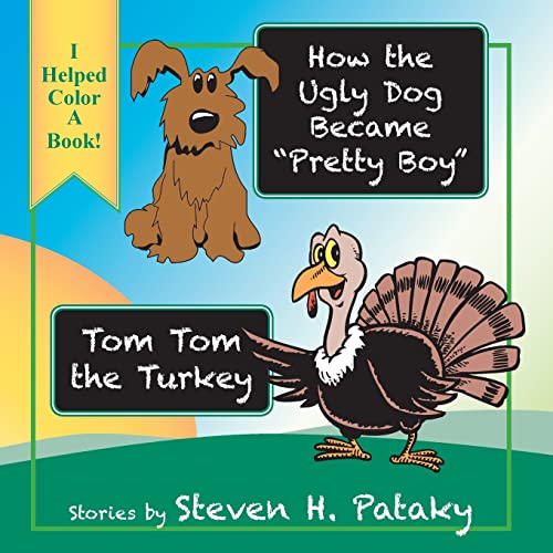 Beispielbild fr How the Ugly Dog Became "Pretty Boy" "Tom Tom the Turkey zum Verkauf von Lucky's Textbooks