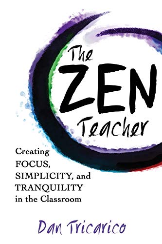 Imagen de archivo de The Zen Teacher: Creating Focus, Simplicity, and Tranquility in the Classroom a la venta por SecondSale