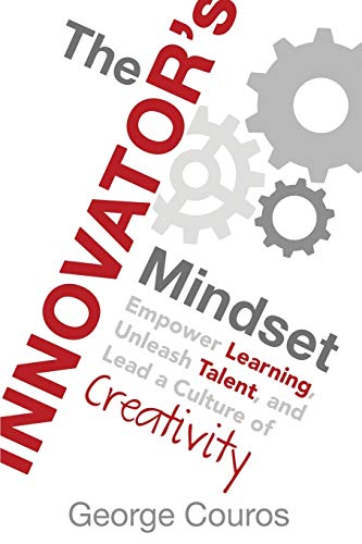 9780986155499: The Innovator's Mindset: Empower Learning, Unleash Talent, and Lead a Culture of Creativity