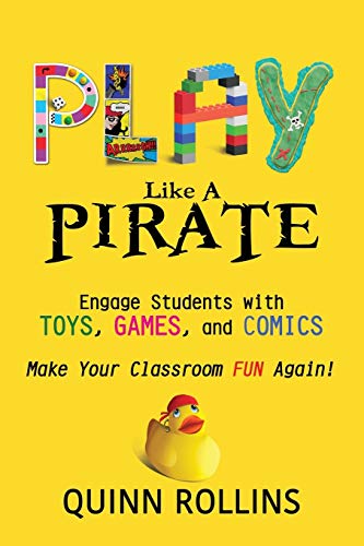 Imagen de archivo de Play Like a PIRATE: Engage Students withToys, Games, and Comics a la venta por Wonder Book