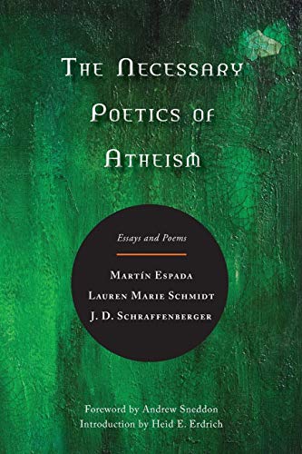 Beispielbild fr The Necessary Poetics of Atheism Essays and Poems zum Verkauf von Eat My Words Books