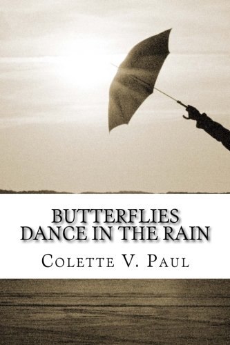 Stock image for Butterflies Dance in the Rain: A Collection of Poetry and Prose for sale by Open Books