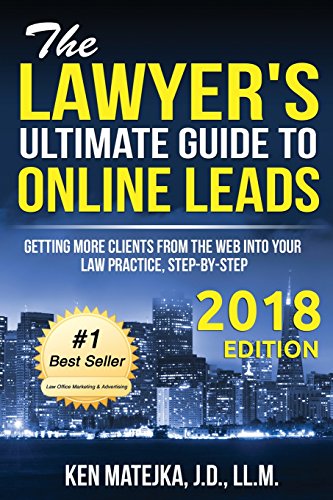 Beispielbild fr The Lawyer's Ultimate Guide to Online Leads : Getting More Clients from the Web into Your Law Practice, Step-By-Step zum Verkauf von Better World Books