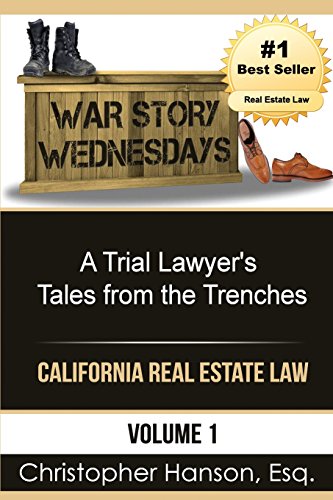 9780986161315: War Story Wednesdays: A Trial Lawyer's Tales from the Trenches: Volume 1 (California Real Estate Law)