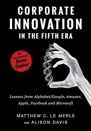 Beispielbild fr Corporate Innovation in the Fifth Era: Lessons from Alphabet/Google, Amazon, Apple, Facebook, and Microsoft zum Verkauf von HPB-Red