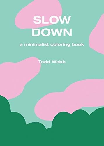 Stock image for Slow Down: A Minimalist Coloring Book for sale by GF Books, Inc.