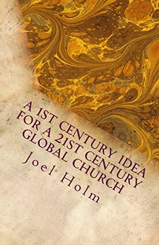 9780986181993: A 1st Century Idea for a 21st Century Global Church: Why Leaders Like Barnabas, James and John Will Shape Today's Christian Leader
