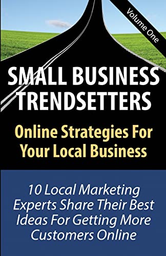 Stock image for Small Business Trendsetters: Online Strategies For Your Local Business for sale by Lucky's Textbooks