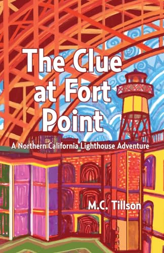 Imagen de archivo de The Clue at Fort Point: A Northern California Lighthouse Adventure a la venta por GreatBookPrices
