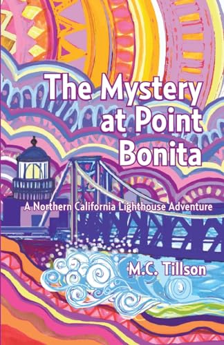 Stock image for The Mystery at Point Bonita: A Northern California Lighthouse Adventure for sale by GreatBookPrices