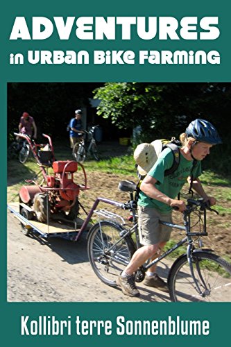 Stock image for Adventures in Urban Bike Farming for sale by SecondSale