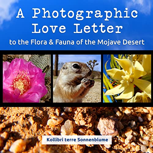 Stock image for A Photographic Love Letter to the Flora and Fauna of the Mojave Desert for sale by THE SAINT BOOKSTORE