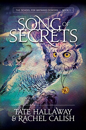 Stock image for Song of Secrets (The School For Wayward Demons) for sale by HPB-Emerald