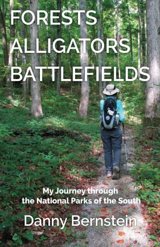 Beispielbild fr Forests, Alligators, Battlefields : My Journey Through the National Parks of the South zum Verkauf von Better World Books